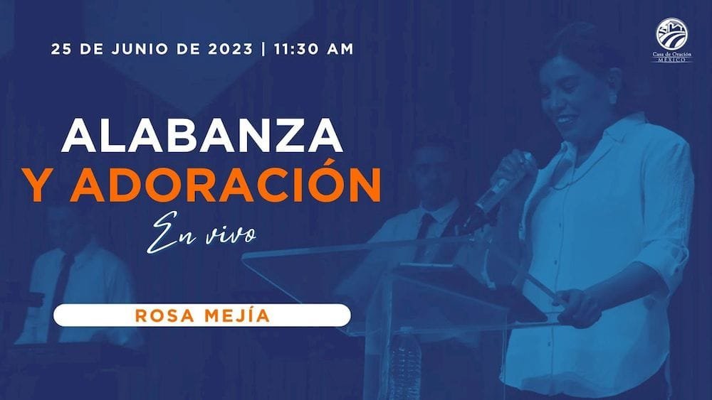 25 de junio de 2023 - 11:30 a.m. | Alabanza y adoración