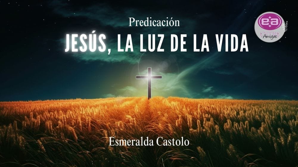 Jesús la luz de la vida