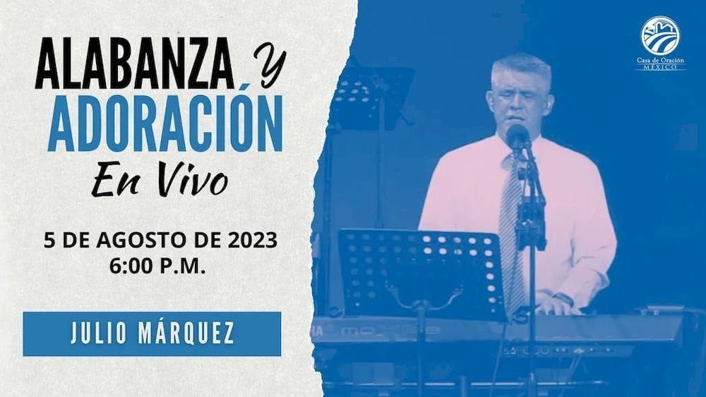5 de agosto de 2023 - 6:00 p.m. / Alabanza y adoración