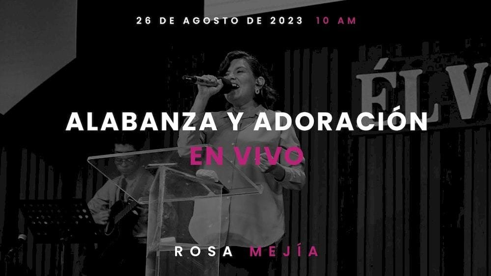 26 de agosto de 2023 - 10:00 a.m. / Alabanza y adoración