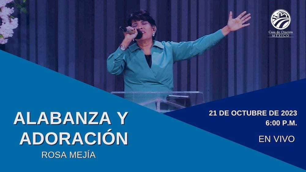21 de octubre de 2023 - 6:00 p.m. / Alabanza y Adoración