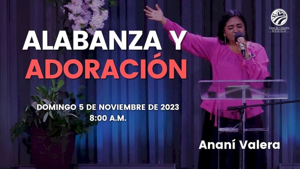 5 de noviembre de 2023 - 8:00 a.m. / Alabanza y Adoración