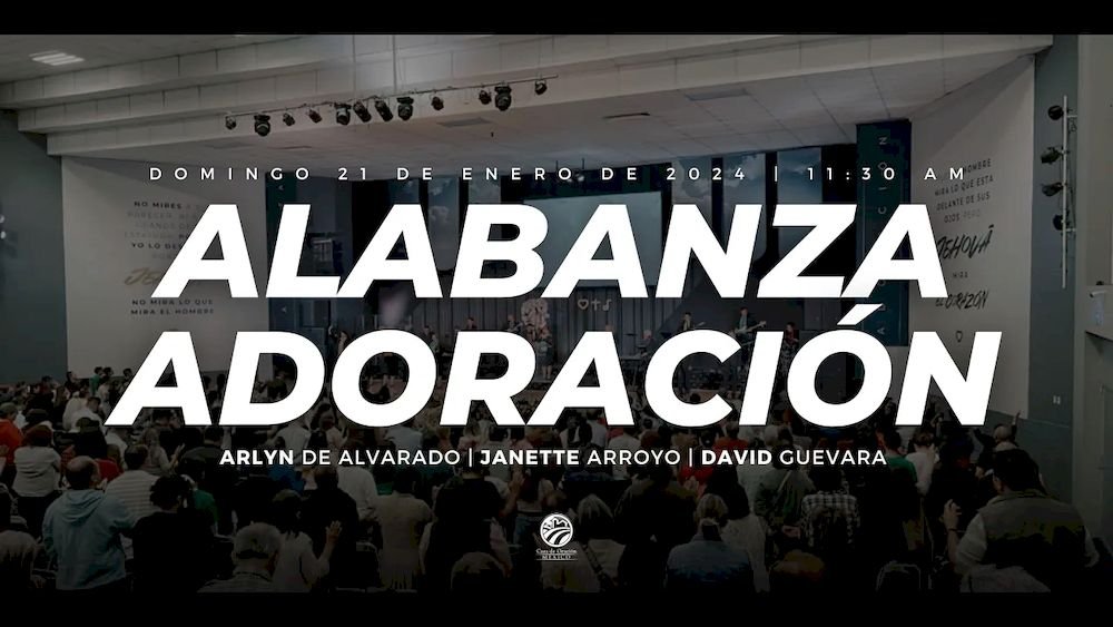 21 de enero de 2024 - 11:30 a.m. / Alabanza y adoración