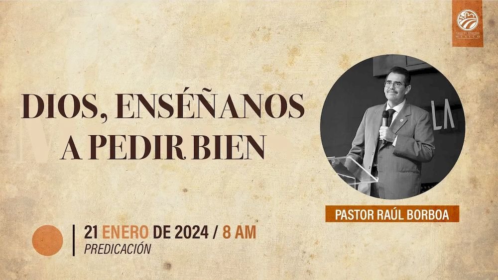 Dios, enséñanos a pedir bien