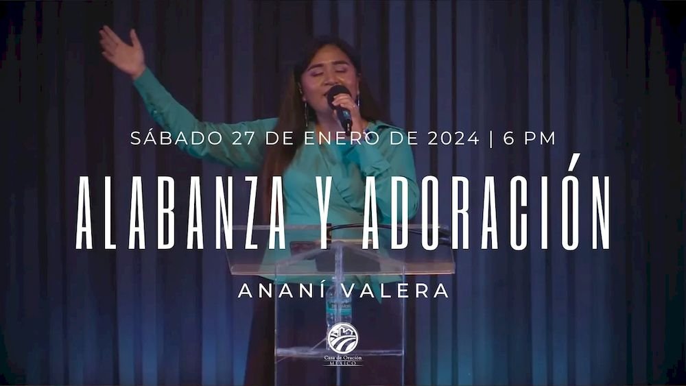 27 de enero de 2024 - 6:00 p.m. / Alabanza y adoración