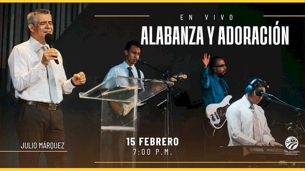 15 de febrero de 2024 - 7:00 p.m. / Alabanza y adoración