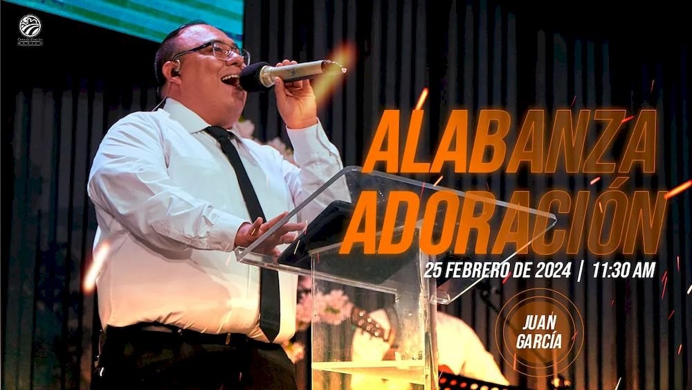 25 de febrero de 2024 - 11:30 a.m. / Alabanza y adoración