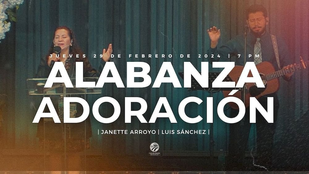29 de febrero de 2024 - 7:00 p.m. / Alabanza y adoración