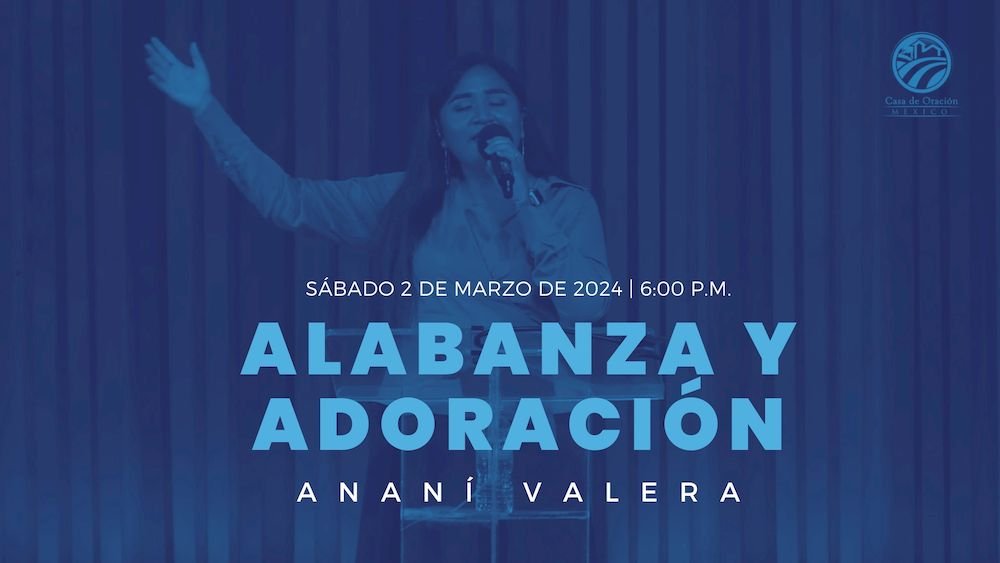 2 de marzo de 2024 - 6:00 pm / Alabanza y adoración