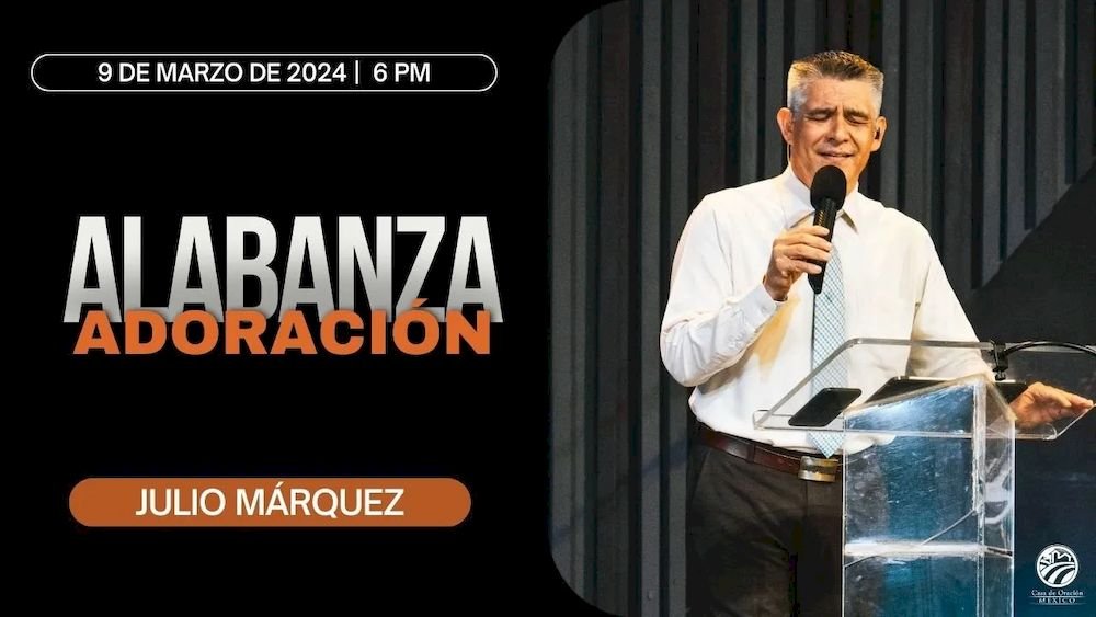 9 de marzo de 2024 - 6:00 p.m. / Alabanza y adoración