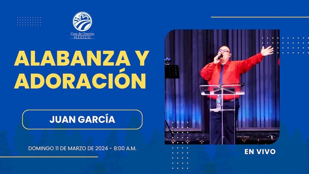 10 de marzo de 2024 - 8 a.m. / Alabanza y adoración