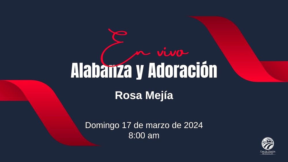 17 de marzo de 2024 - 8:00 am / Alabanza y adoración