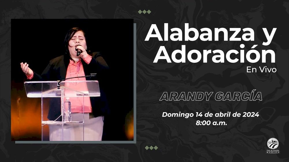 14 de abril de 2024 - 8:00 a.m. / Alabanza y adoración
