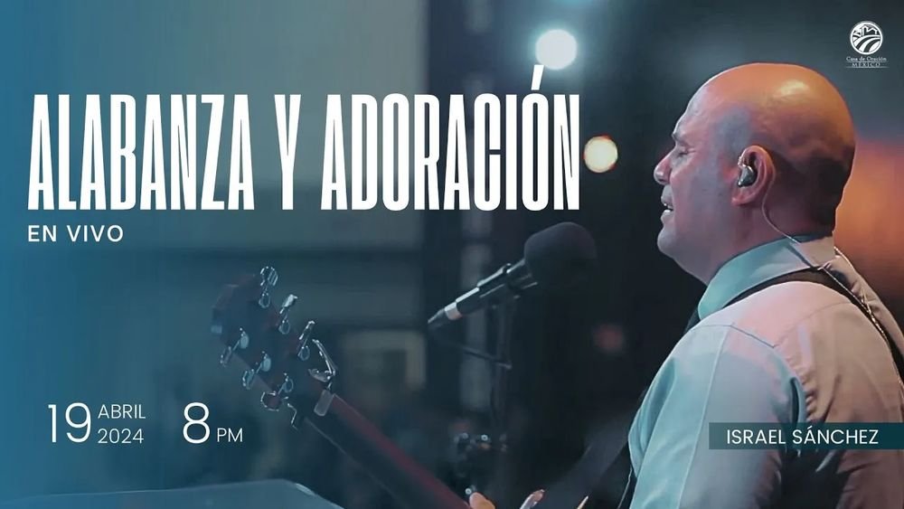 19 de abril de 2024 - 8:00 p.m. / Alabanza y adoración