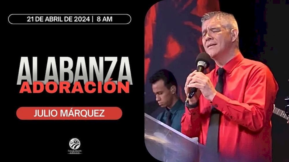 21 de abril de 2024 - 8:00 a.m. / Alabanza y adoración