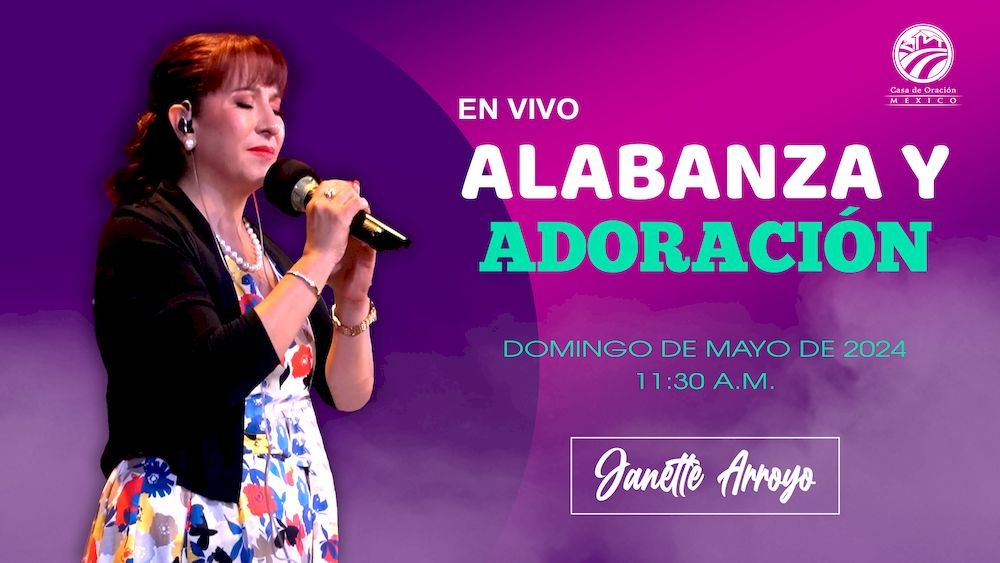 12 de mayo de 2024 - 1130 a.m. / Alabanza y adoración