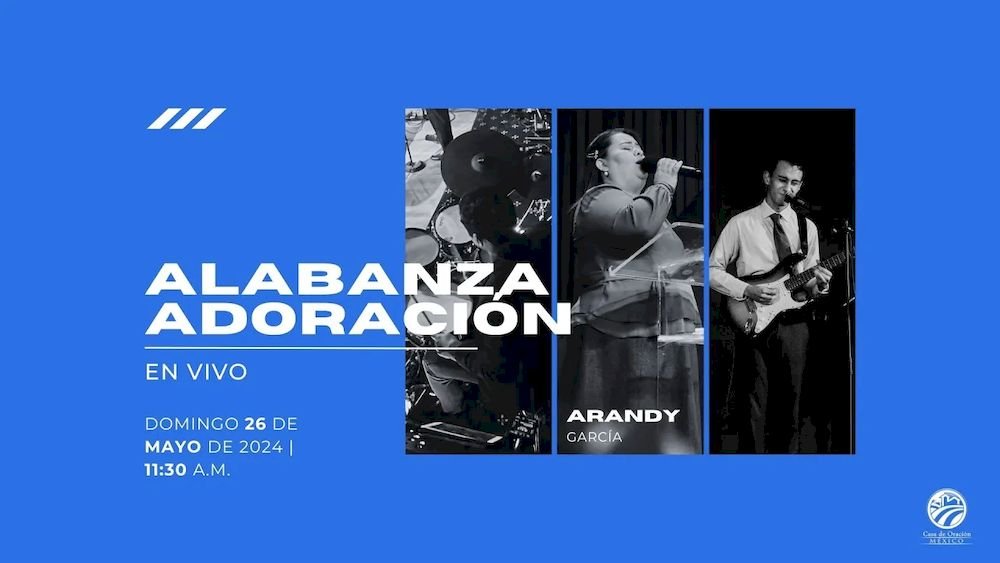 26 de mayo de 2024 - 11:30 a.m. / Alabanza y adoración