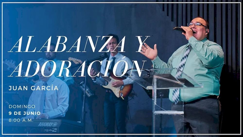 9 de junio de 2024 - 8:00 a.m. / Alabanza y adoración