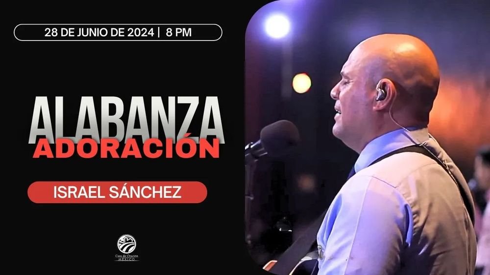 28 de junio de 2024 - 8:00 p.m. / Alabanza y adoración