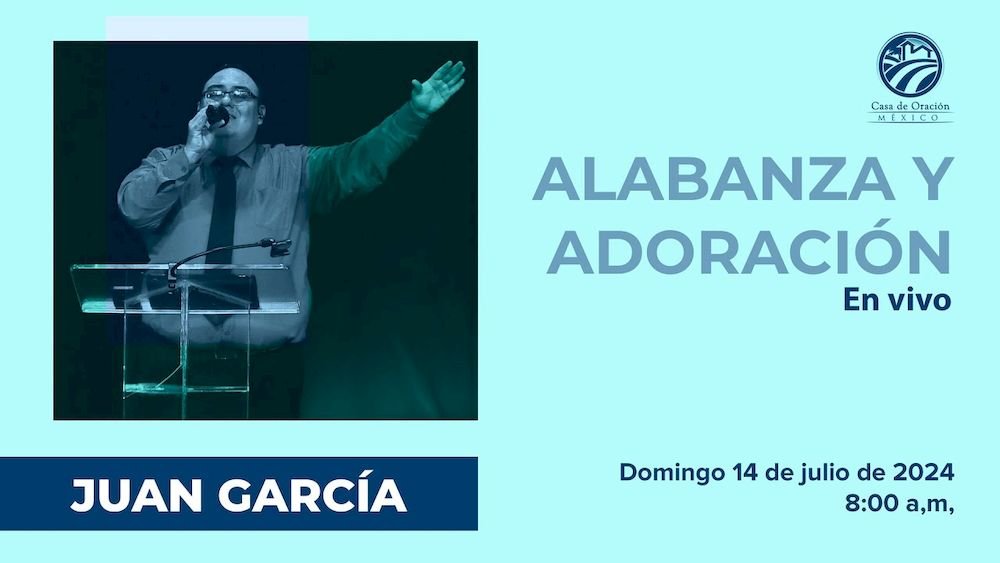 14 de julio de 2024 - 8:00 a.m. / Alabanza y adoración