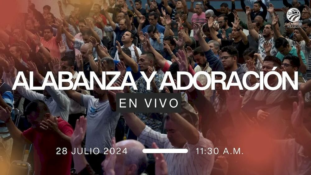28 de julio de 2024 - 11:30 a.m. / Alabanza y adoración