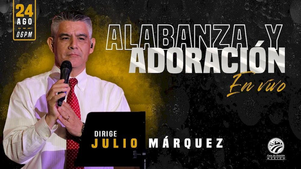 24 de agosto de 2024 - 6:00 p.m. / Alabanza y adoración