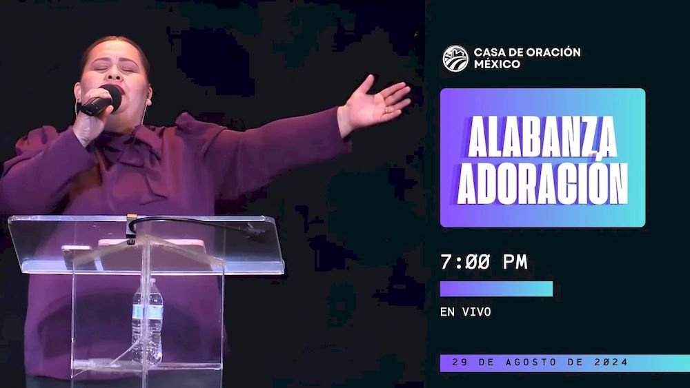 29 de agosto de 2024 - 7:00 p.m. / Alabanza y adoración