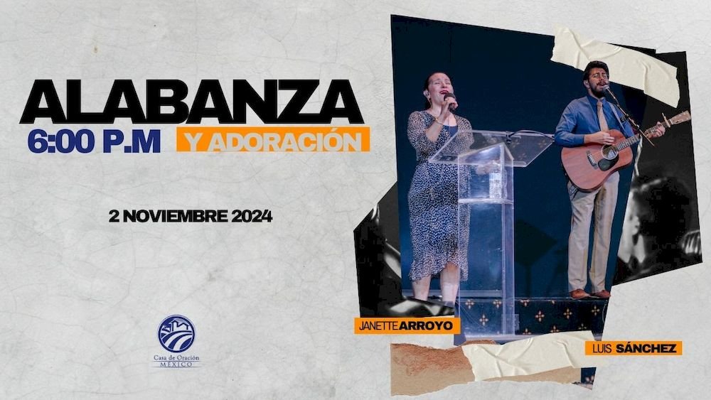 2 de noviembre de 2024 - 6:00 p.m. / Alabanza y adoración