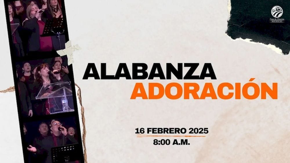 16 de febrero de 2025 - 8:00 a.m. / Alabanza y adoración