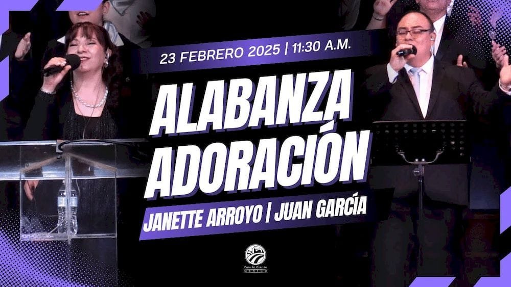 23 de febrero de 2025 - 11:30 a.m. / Alabanza y adoración