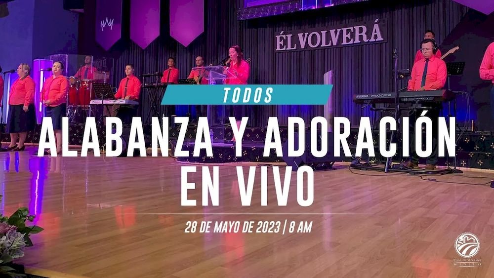 28 de mayo de 2023 - 8:00 a.m. | Alabanza y adoración