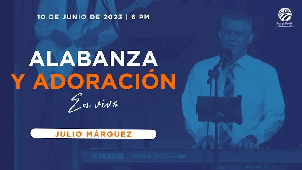10 de junio de 2023 - 6:00 p.m. / Alabanza y adoración