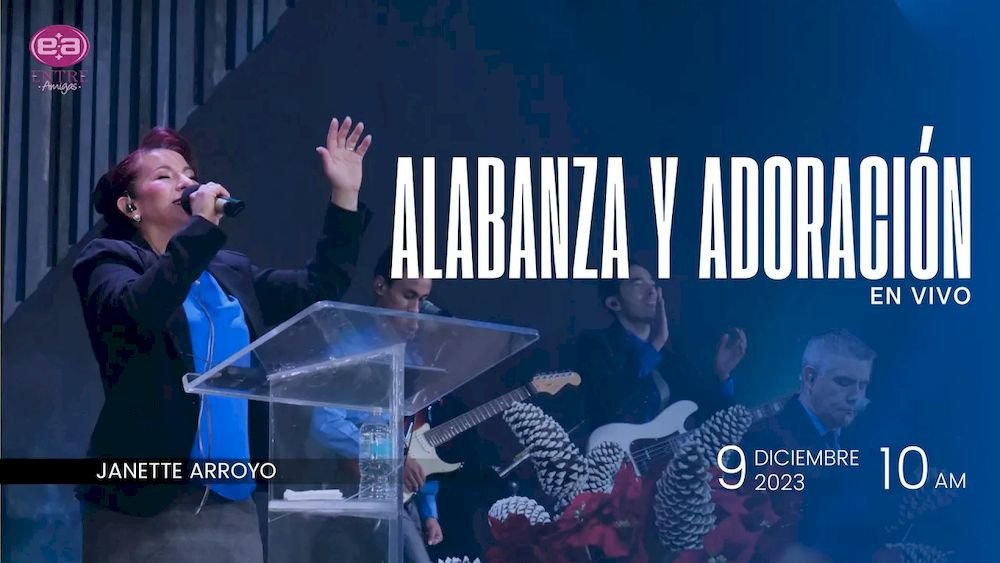 9 de diciembre de 2023 - 10:00 a.m. / Alabanza y adoración