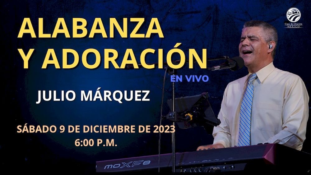 9 de diciembre de 2023 - 6:00 p.m. / Alabanza y Adoración