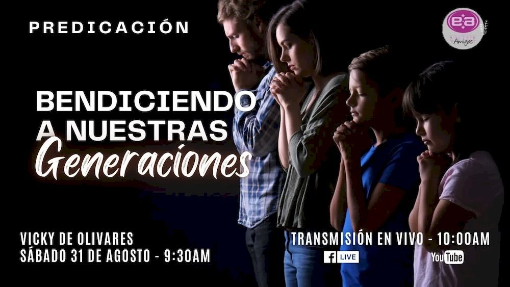 Bendiciendo a nuestras generaciones