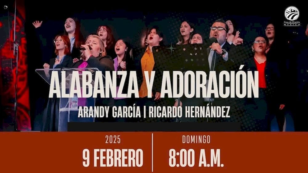 9 de febrero de 2025 - 8:00 a.m. / Alabanza y adoración