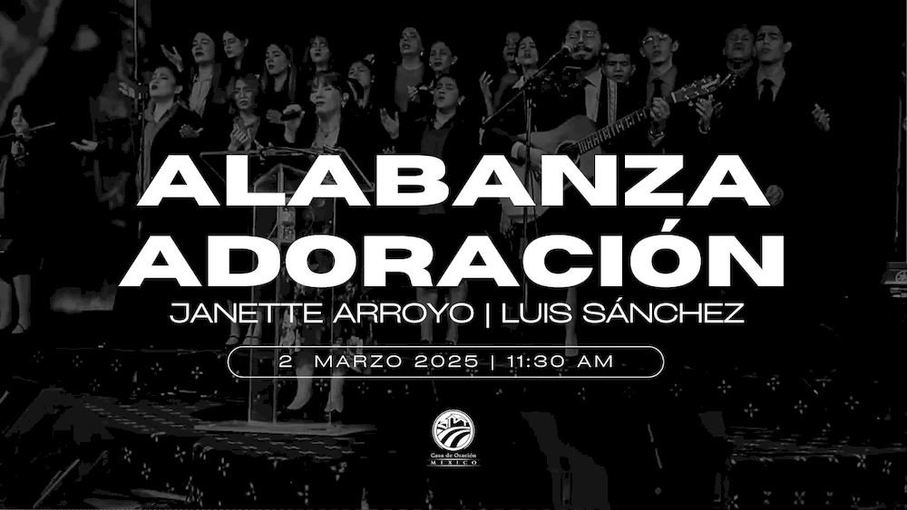 2 de marzo de 2025 - 11:30 a.m. / Alabanza y adoración