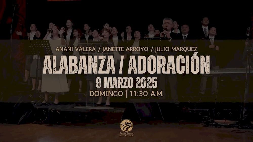 9 de marzo de 2025 - 11:30 a.m. / Alabanza y adoración