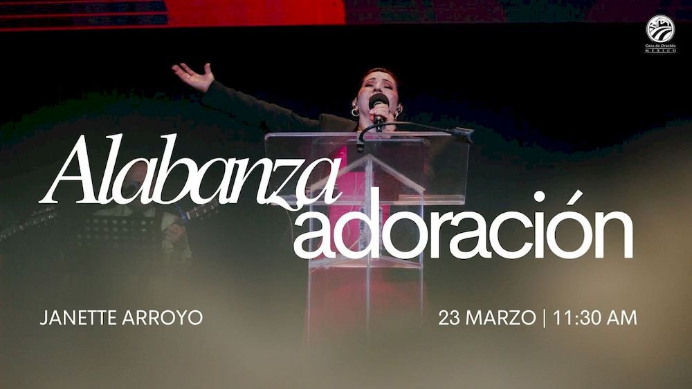 23 de marzo de 2025 - 11:30 a.m. / Alabanza y adoración
