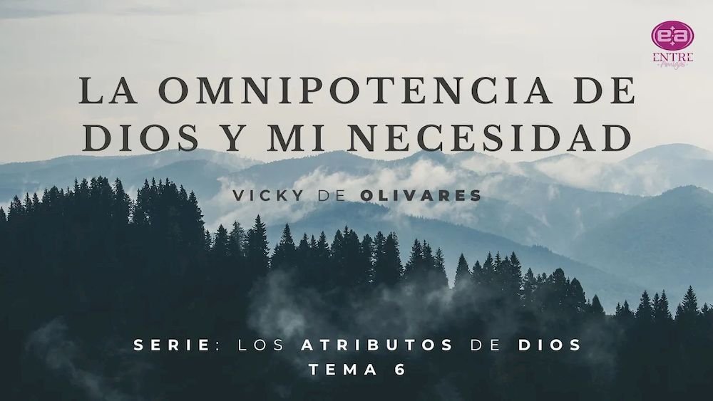 La omnipotencia de Dios y mi necesidad