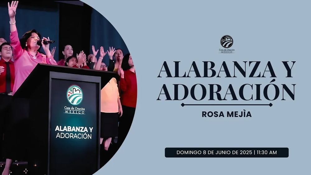 8 de junio de 2025 - 11:30 a.m. / Alabanza y adoración