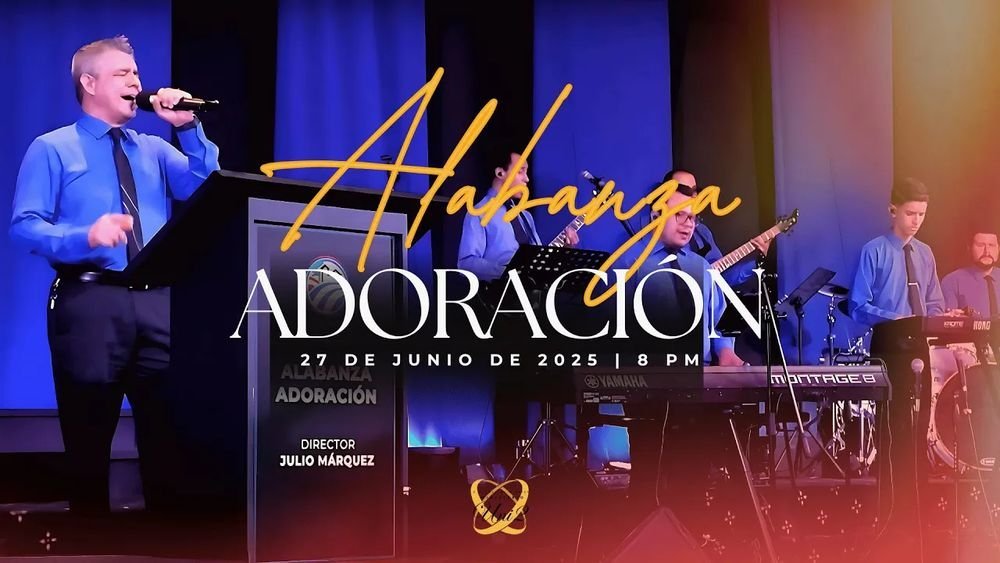 27 de junio de 2025 – 8:00 p.m. / Alabanza y adoración