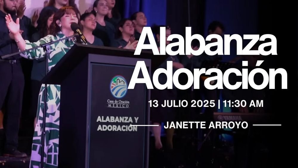 13 de julio de 2025 – 11:30 a.m. / Alabanza y adoración