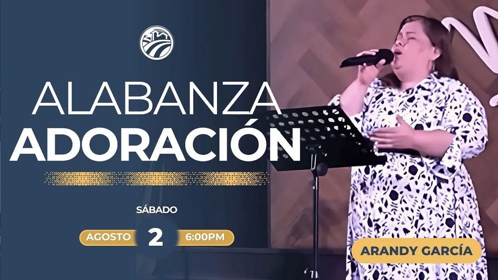 2 de agosto de 2025 – 6:00 p.m. / Alabanza y adoración