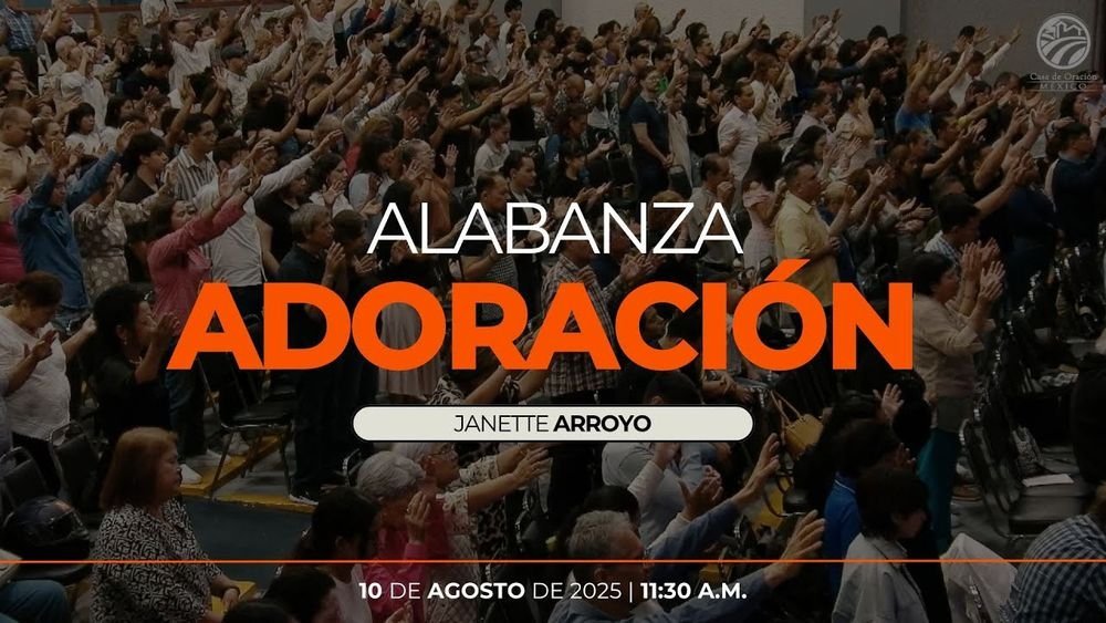 10 de agosto de 2025 –  11:30 a.m. / Alabanza y adoración