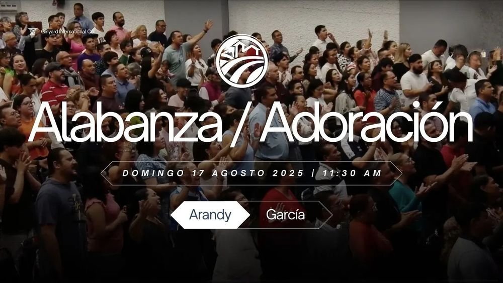 17 de agosto de 2025 – 11:30 a.m. / Alabanza y adoración