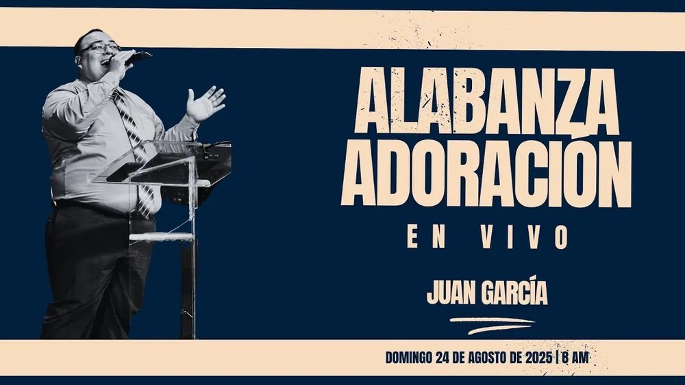 24 de agosto de 2025 – 8:00 a.m. / Alabanza y adoración