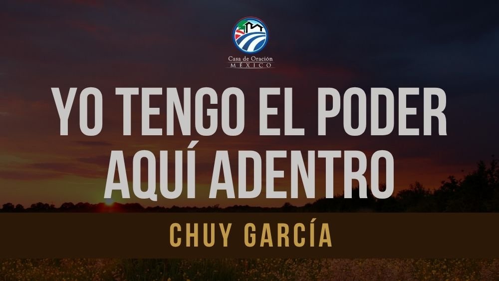 Yo tengo el poder aqui adentro