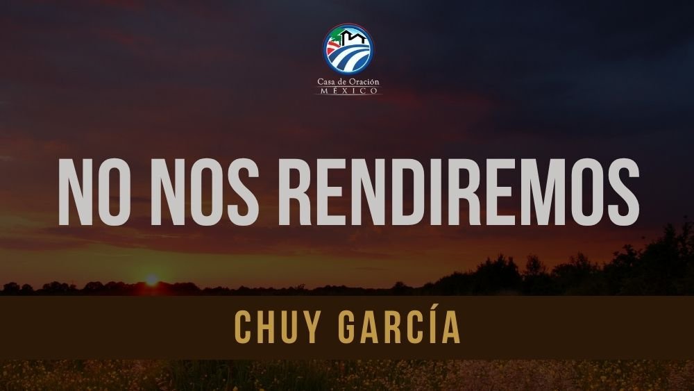 No nos rendiremos