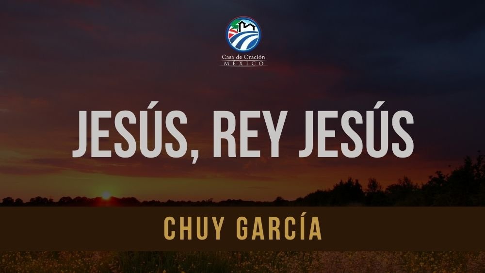 Jesús, Rey Jesús